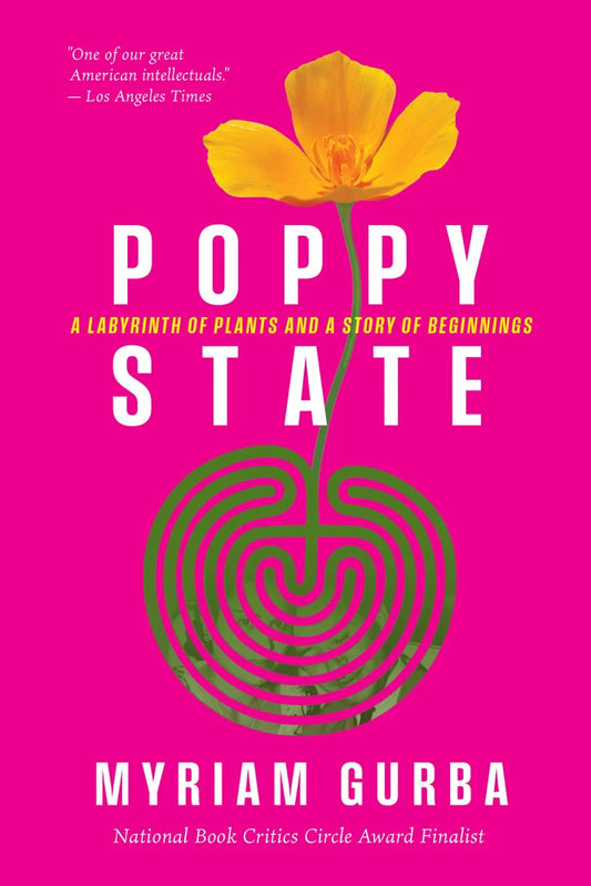 [PREORDER] Poppy State: A Labyrinth of Plants and a Story of Beginnings
