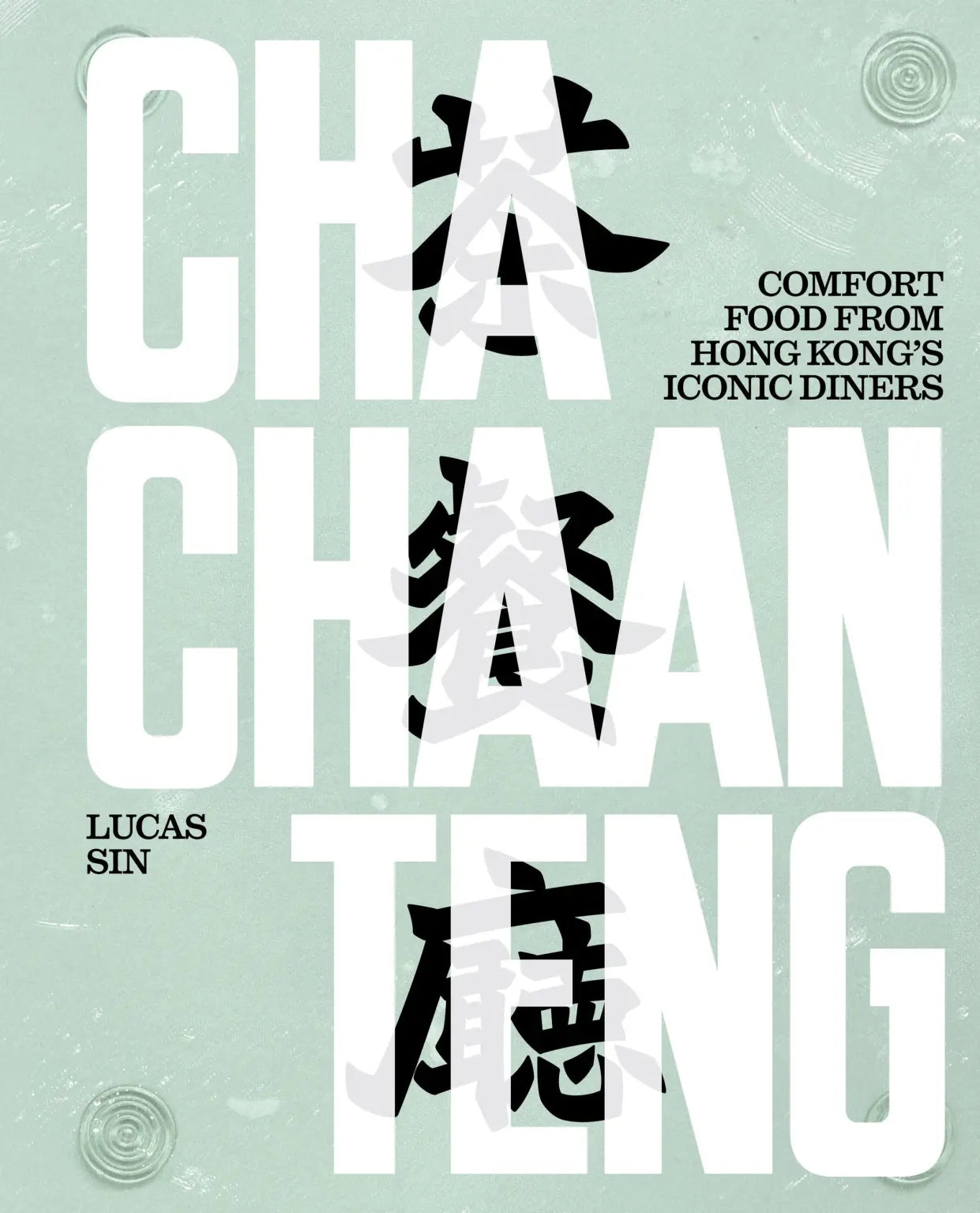 [PREORDER] Cha Chaan Teng: Comfort Food from Hong Kong's Iconic Diners