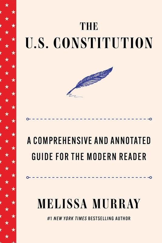 [PREORDER] The U.S. Constitution: A Comprehensive and Annotated Guide for the Modern Reader