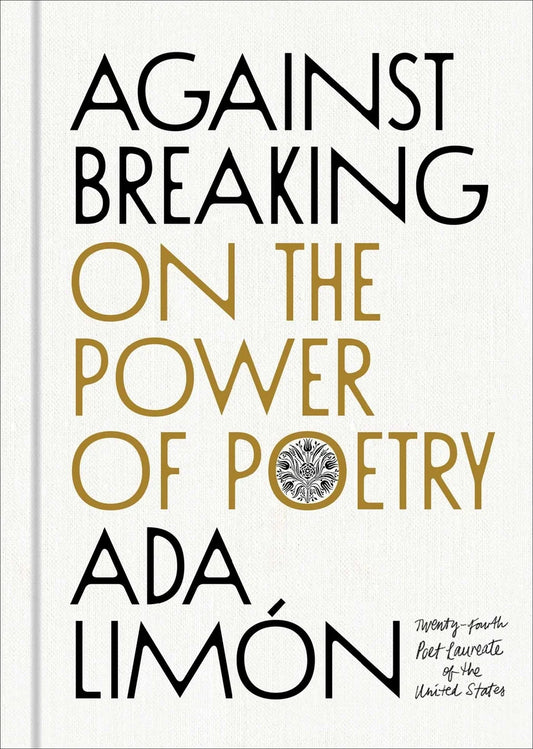 [PREORDER] Against Breaking: On the Power of Poetry