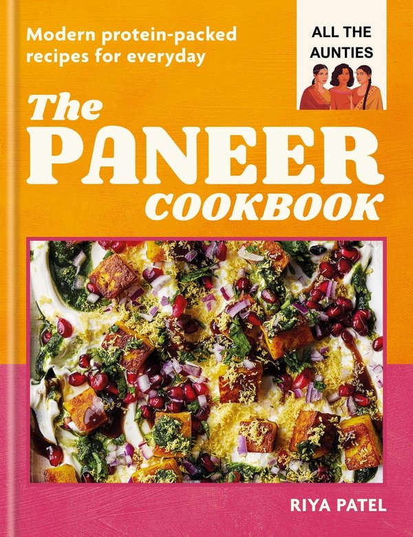[PREORDER] The Paneer Cookbook: Modern Protein-Packed Recipes for Everyday