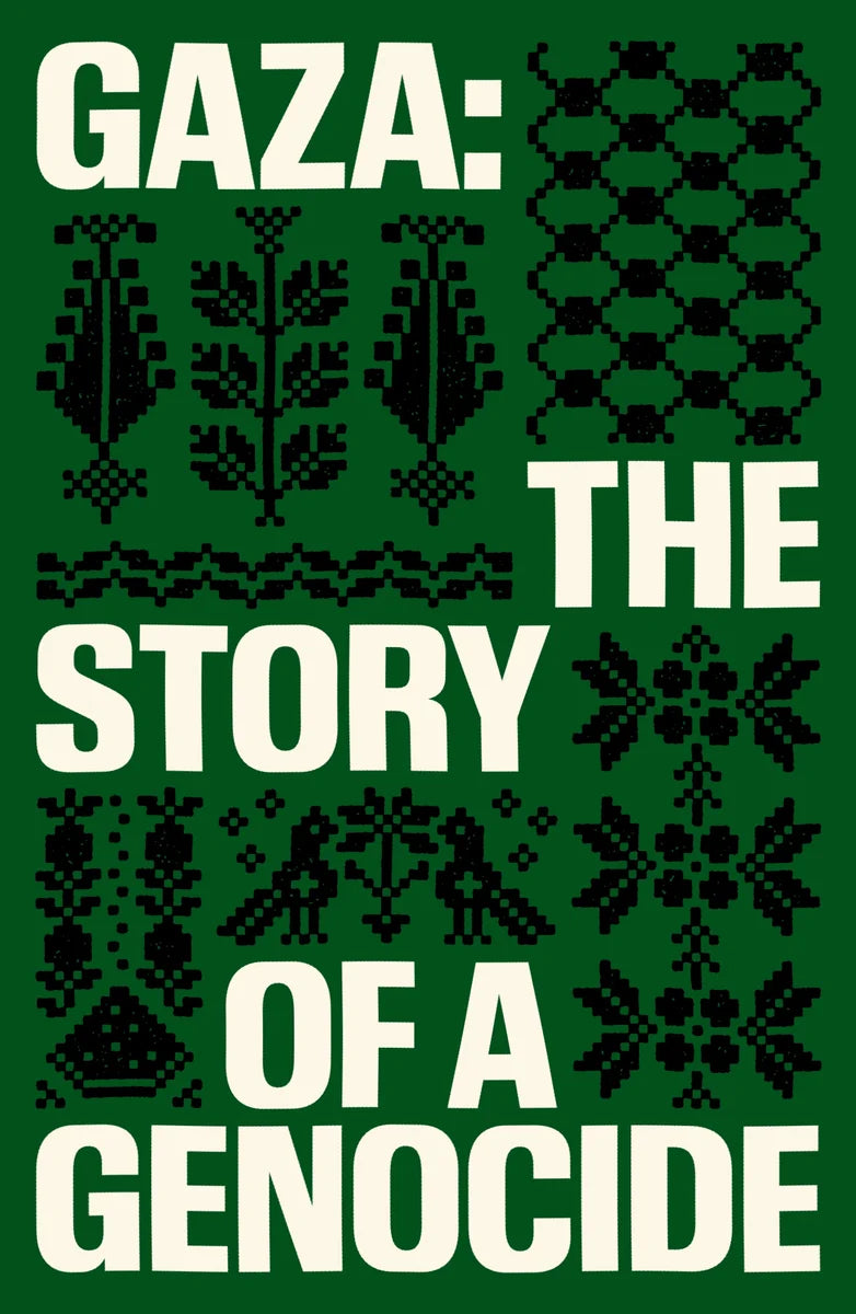 Gaza: The Story of a Genocide