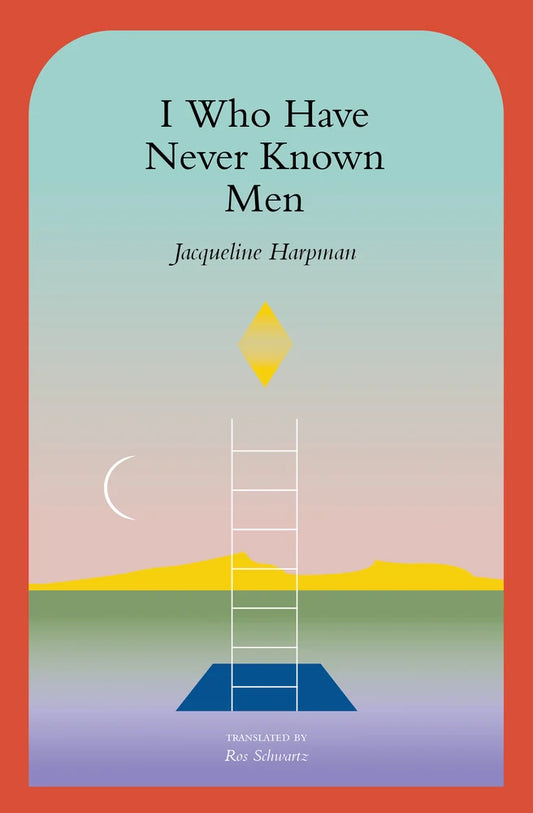 I Who Have Never Known Men