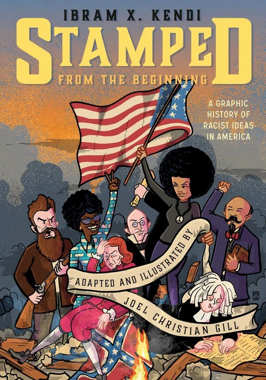 Stamped from the Beginning [Graphic Edition]: A Graphic History of Racist Ideas in America