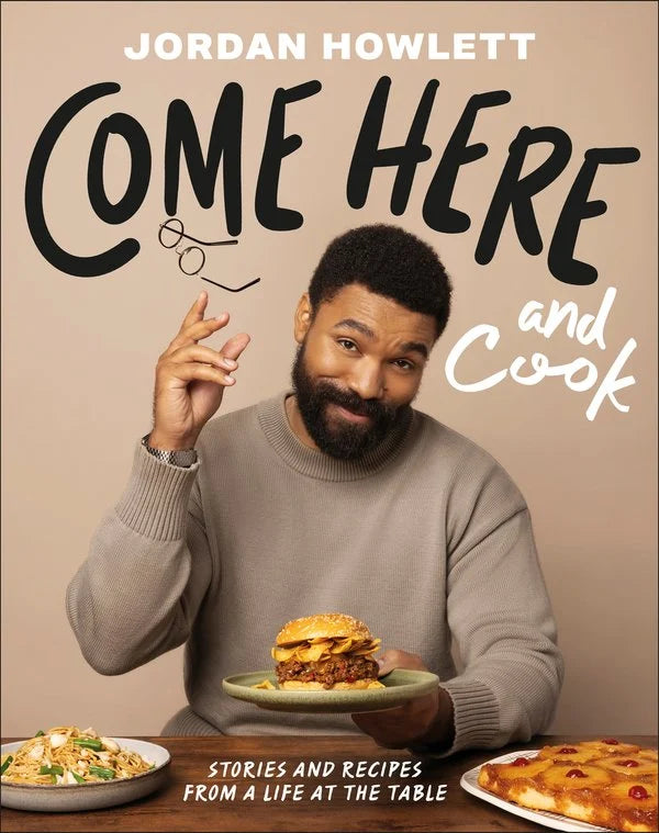 [PREORDER] Come Here and Cook: Stories and Recipes from a Life at the Table