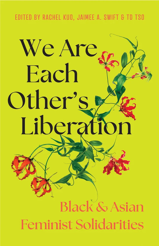 [PREORDER] We Are Each Other's Liberation: Black and Asian Feminist Solidarities