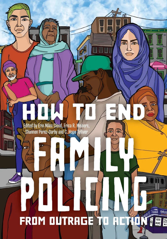 How to End Family Policing: From Outrage to Action