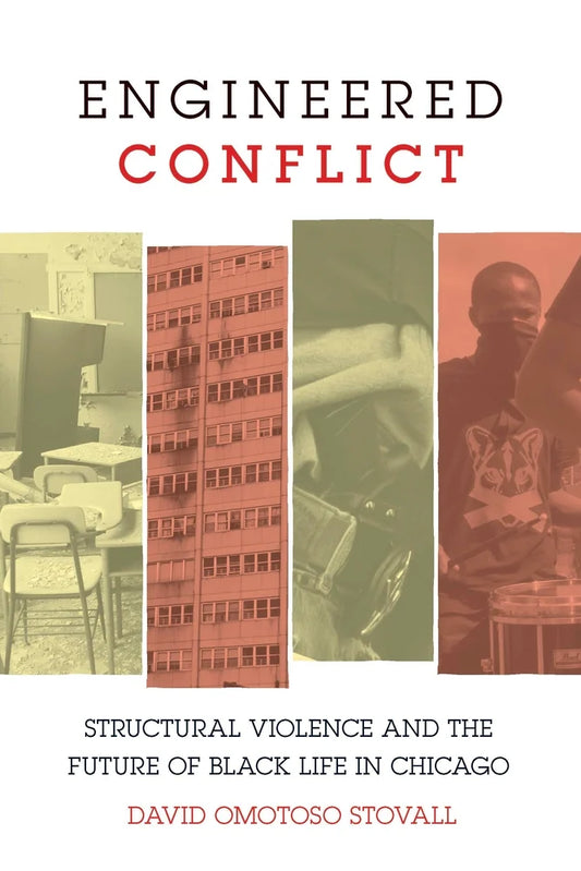 Engineered Conflict: Structural Violence and the Future of Black Life in Chicago