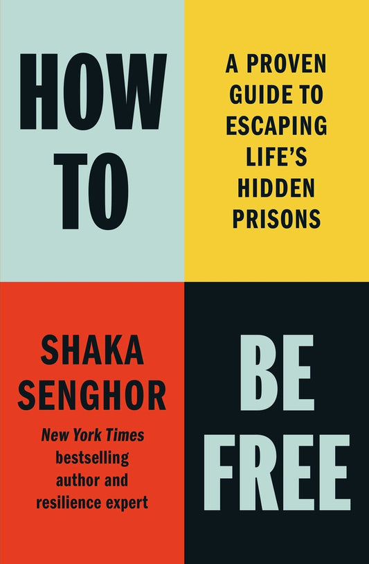 [PREORDER] How to Be Free: A Proven Guide to Escaping Life's Hidden Prisons