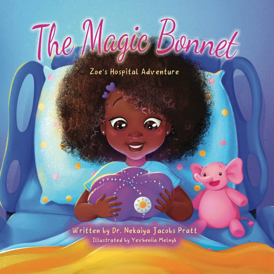 The Magic Bonnet: Zoe's Hospital Adventure